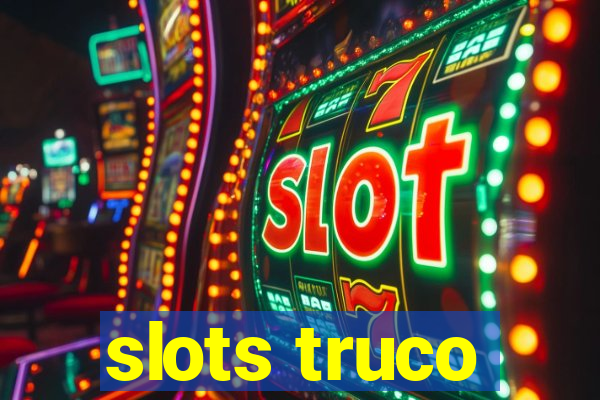 slots truco